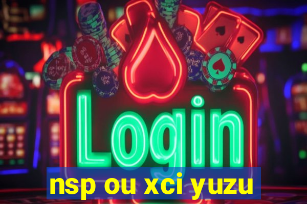 nsp ou xci yuzu